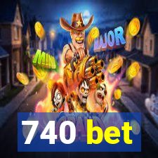 740 bet