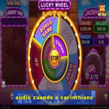 audio zuando o corinthians